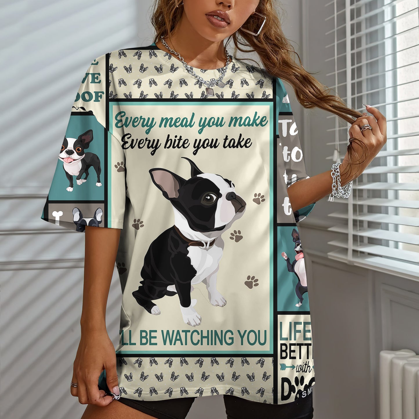 Dog Every Meal You Make Boston Dog Women T-Shirt | Custom Shirt | Printed Graphic Tees