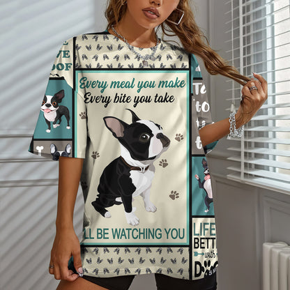 Dog Every Meal You Make Boston Dog Women T-Shirt | Custom Shirt | Printed Graphic Tees